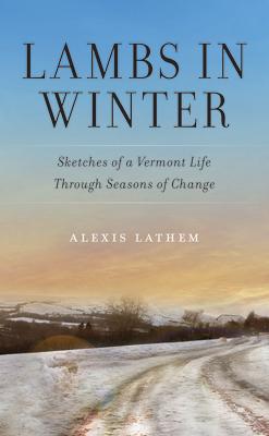 Lambs in Winter: Sketches of a Vermont Life Through Seasons of Change Subscription