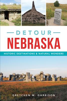 Detour Nebraska: Historic Destinations & Natural Wonders