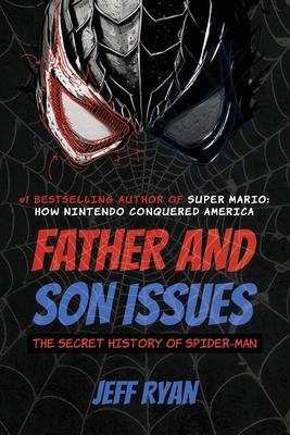 Father and Son Issues: The Secret History of Spider-Man