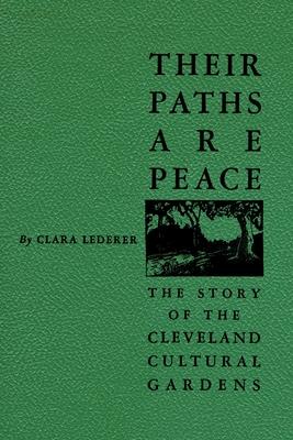 Their Paths Are Peace: The Story of Cleveland's Cultural Gardens