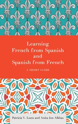 Learning French from Spanish and Spanish from French: A Short Guide