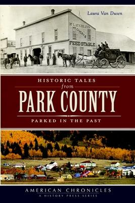 Historic Tales from Park County: Parked in the Past