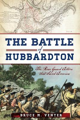 The Battle of Hubbardton: The Rear Guard Action That Saved America