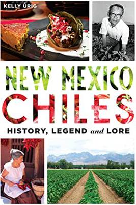 New Mexico Chiles: History, Legend and Lore