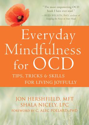 Everyday Mindfulness for Ocd: Tips, Tricks, and Skills for Living Joyfully