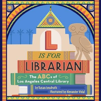 L Is for Librarian: The ABCs of Los Angeles Central Library Subscription