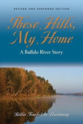 These Hills, My Home: A Buffalo River Story