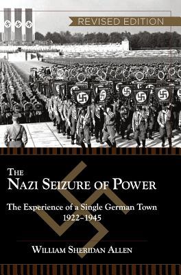 The Nazi Seizure of Power: The Experience of a Single German Town, 1922-1945, Revised Edition