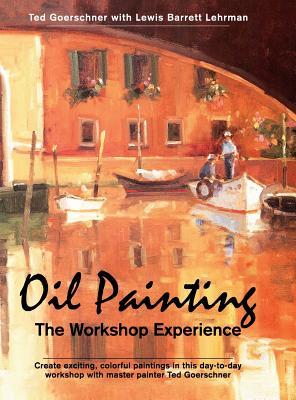 Oil Painting: The Workshop Experience