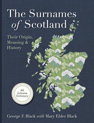 Surnames of Scotland: Their Origin, Meaning and History