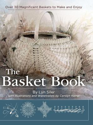 The Basket Book: Over 30 Magnificent Baskets to Make and Enjoy