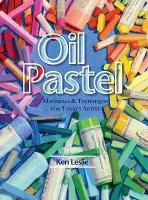 Oil Pastel: Materials and Techniques for Today's Artist