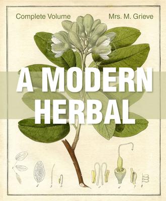 A Modern Herbal: The Complete Edition