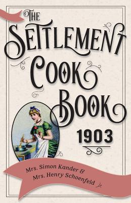 The Settlement Cook Book 1903 Subscription