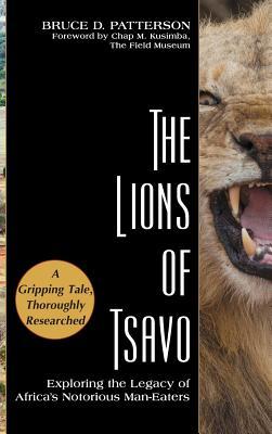 The Lions of Tsavo: Exploring the Legacy of Africa's Notorious Man-Eaters