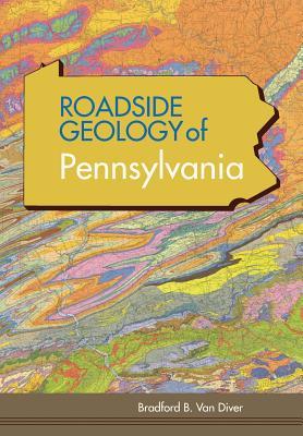 Roadside Geology of Pennsylvania (Roadside Geology Series)