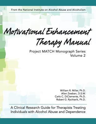 Motivational Enhancement Therapy Manual: A Clinical Research Guide for Therapists Treating Individuals With Alcohol Abuse and Dependence