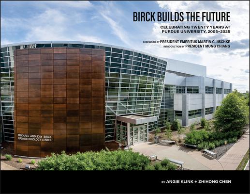 Birck Builds the Future: Celebrating Twenty Years at Purdue University, 2005-2025 Subscription