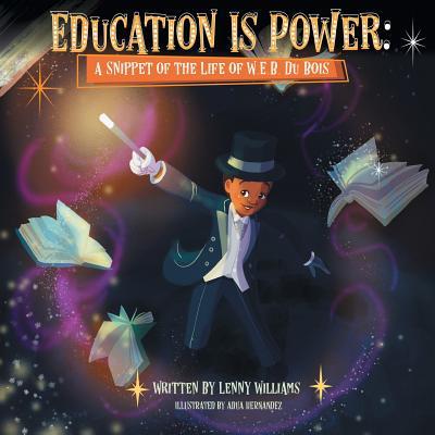 Education Is Power: A Snippet of the Life of W.E.B. Du Bois