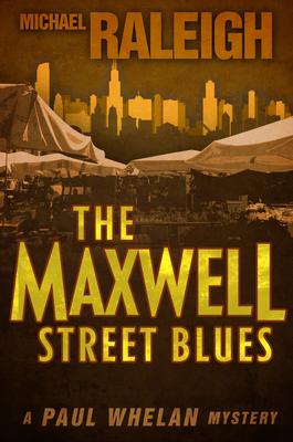 The Maxwell Street Blues: A Paul Whelan Mystery