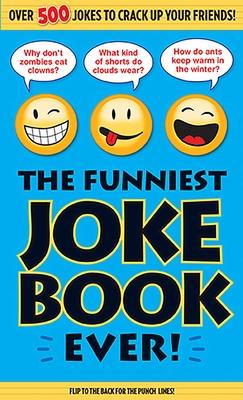 The Funniest Joke Book Ever!