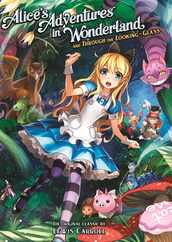 Alice's Adventures in Wonderland and Through the Looking Glass (Illustrated Nove L) Subscription