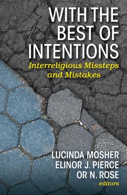 With the Best of Intentions: Interreligious Missteps and Mistakes