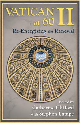 Vatican II at 60: Re-Energizing the Renewal