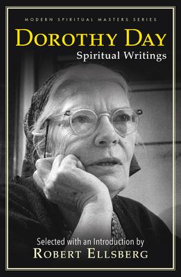 Dorothy Day: Spiritual Writings