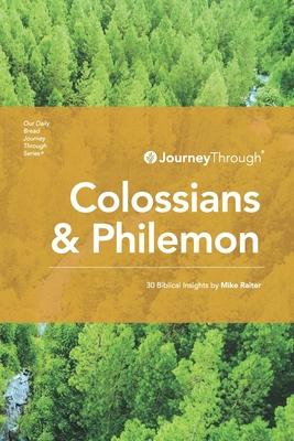 Journey Through Colossians & Philemon: 30 Biblical Insights By Mike Raiter