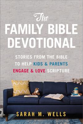 The Family Bible Devotional: Stories from the Bible to Help Kids and Parents Engage and Love Scripture (52 Weekly Devotions with Activities, Prayer Pr Subscription