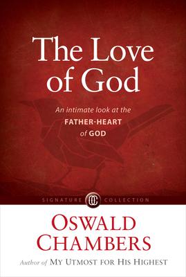 The Love of God: An Intimate Look at the Father-Heart of God