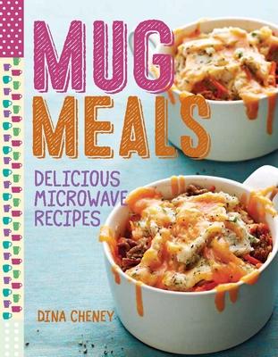 Mug Meals: Delicious Microwave Recipes