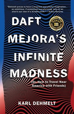 Daft Mejora's Infinite Madness: (Or, How to Travel Near America with Friends)