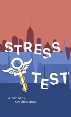 Stress Test: A Memoir