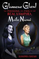 Glamour Ghoul: The Passions and Pain of the Real Vampira, Maila Nurmi Subscription