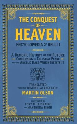 Encyclopaedia of Hell II: The Conquest of Heaven a Demonic History of the Future Concerning the Celestial Realm and the Angelic Race Which Infes