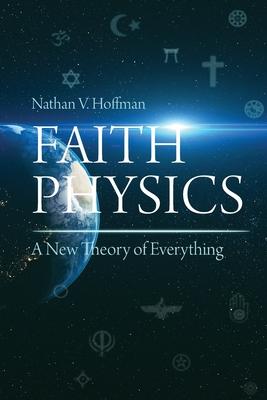 Faith Physics: A New Theory of Everything Subscription