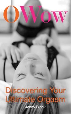 O Wow: Discovering Your Ultimate Orgasm Subscription