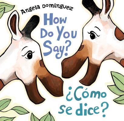 How Do You Say? / Cmo Se Dice? (Spanish Bilingual)