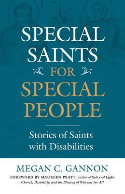 Special Saints for Special People: Stories of Saints with Disabilities