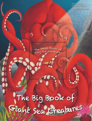 The Big Book of Giant Sea Creatures and the Small Book of Tiny Sea Creatures