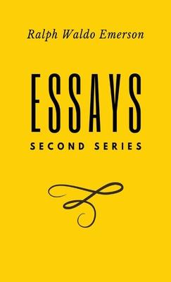Essays: Second Series: Second Series: Second Series: Second Series: First Series by Ralph Waldo Emerson Subscription