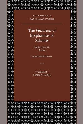 The Panarion of Epiphanius of Salamis: Books II and III; De Fide