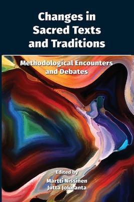 Changes in Sacred Texts and Traditions: Methodological Encounters and Debates