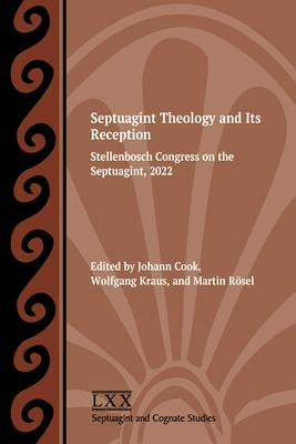 Septuagint Theology and Its Reception: Stellenbosch Congress on the Septuagint, 2022