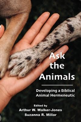 Ask the Animals: Developing a Biblical Animal Hermeneutic