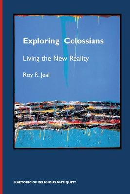 Exploring Colossians: Living the New Reality