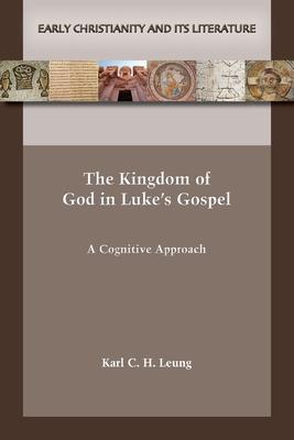 The Kingdom of God in Luke's Gospel: A Cognitive Approach Subscription