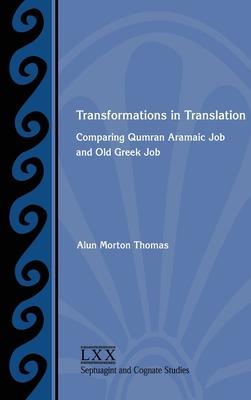 Transformations in Translation: Comparing Qumran Aramaic Job and Old Greek Job Subscription